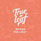 Trueleaf logo, with text "Return the Love" underneath